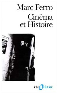 Cinéma et histoire - Marc Ferro -  Folio Histoire - Livre