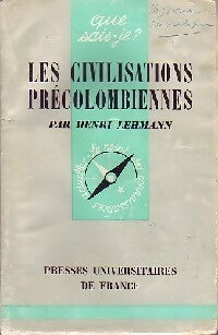 Les civilisations précolombiennes - Henri Lehmann -  Que sais-je - Livre
