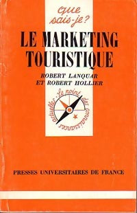 Le marketing touristique - Robert Lanquar ; Robert Hollier -  Que sais-je - Livre