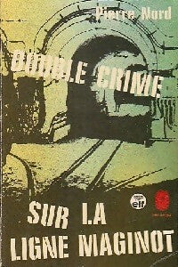 Double crime sur la ligne Maginot - Pierre Nord -  Le Livre de Poche - Livre