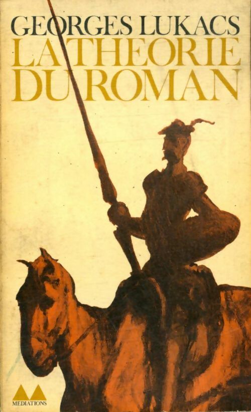 La théorie du roman - Georg Lukàcs -  Médiations - Livre
