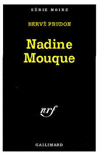 Nadine Mouque - Hervé Prudon -  Série Noire - Livre