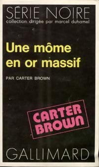 Une môme en or massif - Carter Brown -  Série Noire - Livre