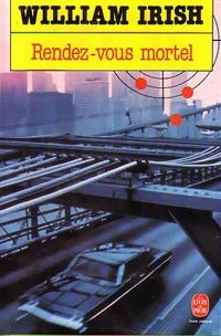 Rendez-vous mortel - William Irish -  Le Livre de Poche - Livre
