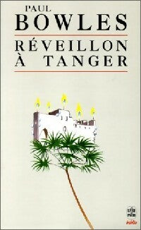 Réveillon à Tanger - Paul Bowles -  Le Livre de Poche - Livre