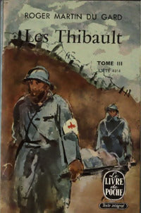 Les Thibault Tome III : L'été 1914 - Roger Martin du Gard -  Le Livre de Poche - Livre