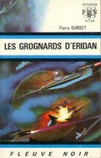 Les grognards d'Eridan - Pierre Barbet -  Anticipation - Livre
