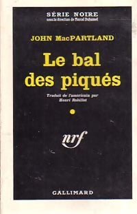 Le bal des piqués - John MacPartland -  Série Noire - Livre