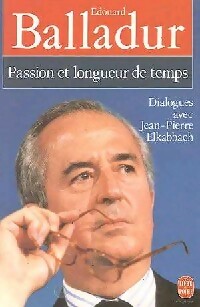 Passion et longueur de temps - Edouard Balladur -  Le Livre de Poche - Livre