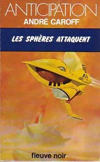 Les sphères attaquent - André Caroff -  Anticipation - Livre