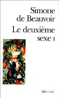 Le deuxième sexe Tome I : Les faits et les mythes - Simone De Beauvoir -  Folio Essais - Livre