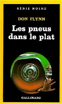 Les pneus dans le plat - Don Flynn -  Série Noire - Livre