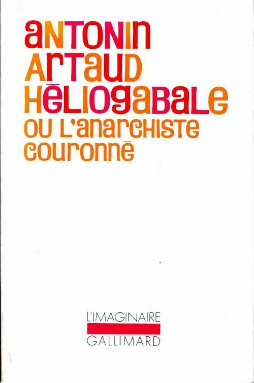 Héliogabale ou l'anarchiste couronné - Antonin Artaud -  L'imaginaire - Livre