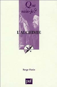 L'alchimie - Serge Hutin -  Que sais-je - Livre
