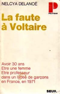 La faute à Voltaire - Nelcya Delanoë -  Points Politique - Livre