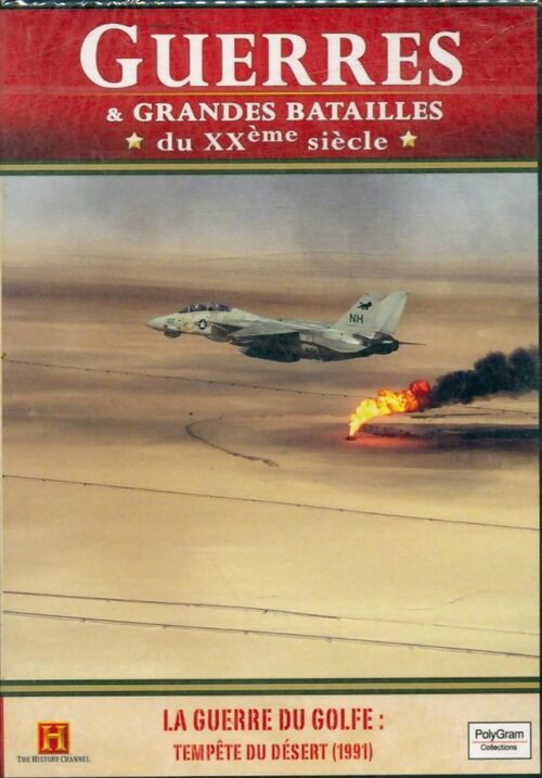 Guerres & grandes batailles du XXème siècle : La guerre du Golfe (1991) - XXX - DVD