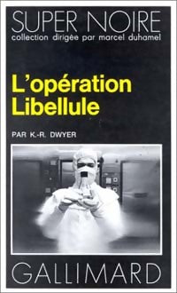 L'opération libellule - K.R. Dwyer -  Super Noire - Livre