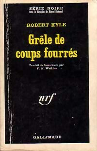 Grêle de coups fourrés - Robert Kyle -  Série Noire - Livre