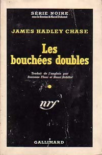 Les bouchées doubles - James Hadley Chase -  Série Noire - Livre