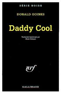 Daddy cool - Donald Goines -  Série Noire - Livre