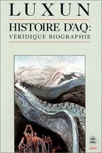 Histoire d'AQ : véridique biographie - Luxun -  Le Livre de Poche - Livre