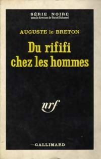Du rififi chez les hommes - Auguste Le Breton -  Série Noire - Livre