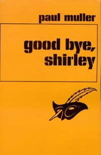 Good bye, Shirley - Paul Muller -  Le Masque - Livre