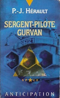 Durée des équipages : 61 missions... Tome I : Sergent-pilote Gurvan - Paul-Jean Hérault -  Anticipation - Livre