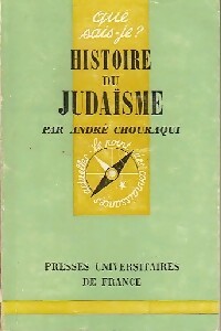 Histoire du judaïsme - André Chouraqui -  Que sais-je - Livre