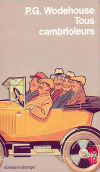 Tous cambrioleurs - Pelham Grenville Wodehouse -  10-18 - Livre