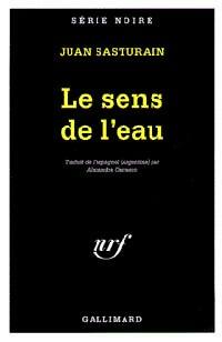 Le sens de l'eau - Juan Sasturain -  Série Noire - Livre