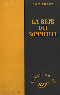 La bête qui sommeille - Don Tracy -  Série Noire - Livre