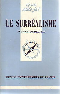 Le surréalisme - Yvonne Duplessis -  Que sais-je - Livre