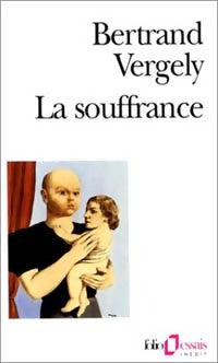 La souffrance - Bertrand Vergely -  Folio Essais - Livre