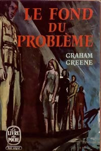 Le fond du problème - Graham Greene -  Le Livre de Poche - Livre
