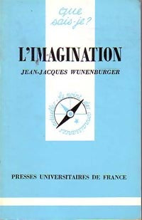 L'imagination - Jean-Jacques Wunenburger -  Que sais-je - Livre