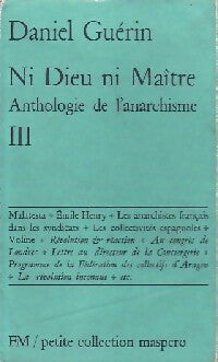 Ni dieu ni maître Tome III - Daniel Guérin -  Petite collection Maspero - Livre