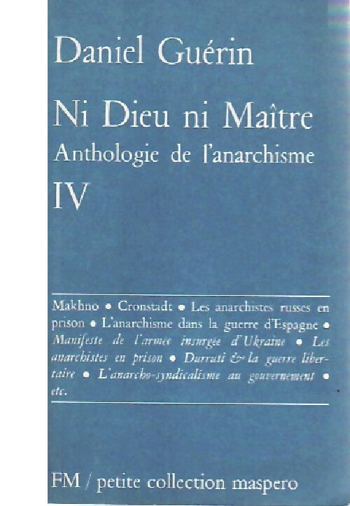 Ni dieu ni maître Tome IV - Daniel Guérin -  Petite collection Maspero - Livre