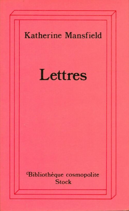Lettres - Katherine Mansfield -  Bibliothèque cosmopolite - Livre
