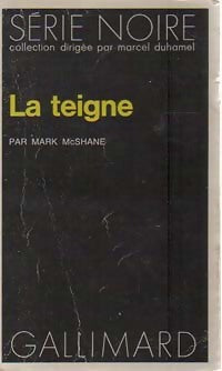 La teigne (La reine des garces) - Mark McShane -  Série Noire - Livre