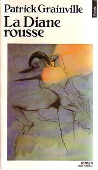 La Diane rousse - Patrick Grainville -  Points Roman - Livre