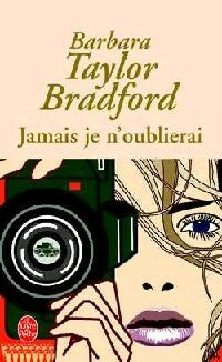 Jamais je n'oublierai - Barbara Taylor Bradford -  Le Livre de Poche - Livre