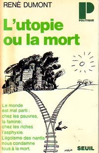 L'utopie ou la mort - René Dumont -  Points Politique - Livre
