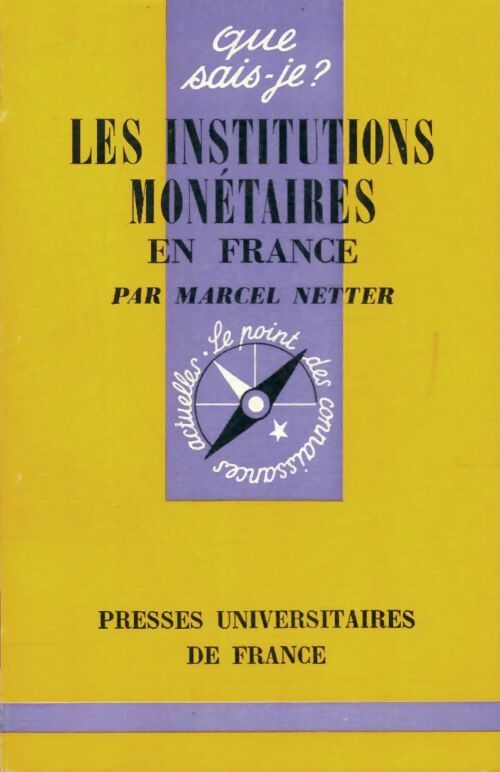 Les institutions monétaires en France - Marcel Netter -  Que sais-je - Livre