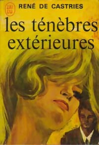 Les ténèbres extérieures - René De Castries -  J'ai Lu - Livre