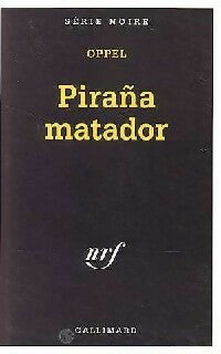 Pirana matador - Oppel -  Série Noire - Livre