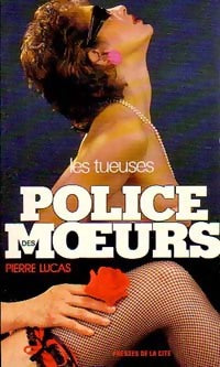 Les tueuses - Pierre Lucas -  Police des Moeurs - Livre