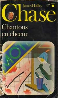Chantons en choeur ! - James Hadley Chase -  Carré Noir - Livre
