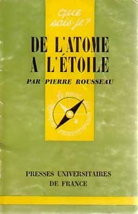 De l'atome à l'étoile - Pierre Rousseau -  Que sais-je - Livre