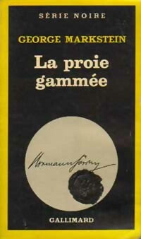La proie gammée - George Markstein -  Série Noire - Livre